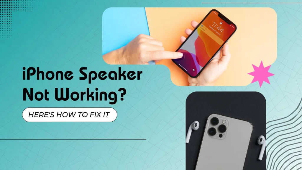 iPhone Speaker Not Working? Here’s How to Fix It Easily