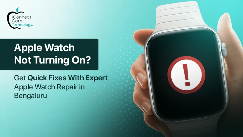 iWatch Not Turning On: Get Quick Fixes with Expert iWatch Repair in Bangalore!