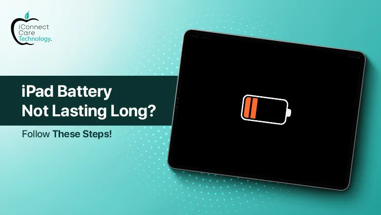 iPad Battery Not Lasting Long? Follow These Steps to Improve Battery Life!
