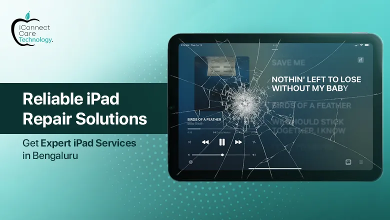 Reliable iPad Repair Solutions – Get Expert iPad Services in Bangalore