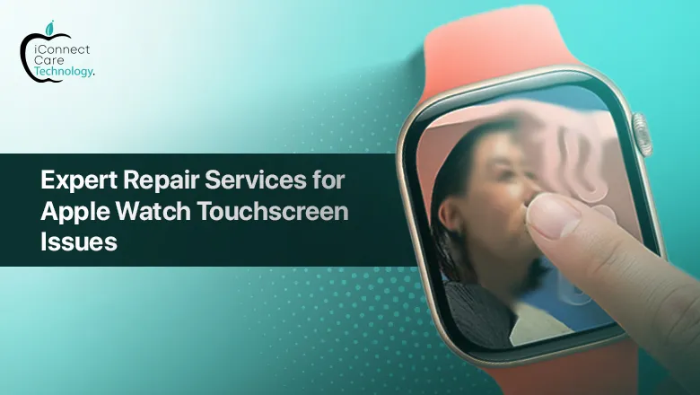 Expert repair services for Apple Watch touchscreen issues and restoring full functionality