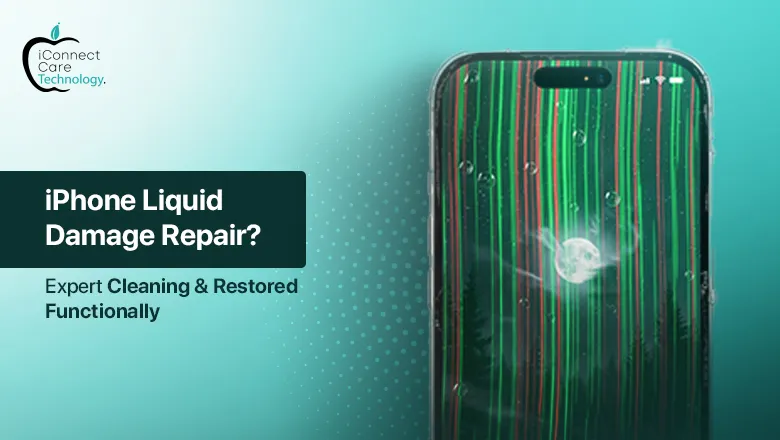 iPhone Liquid Damage Repair in Bangalore: Expert Cleaning & Restored Functionality