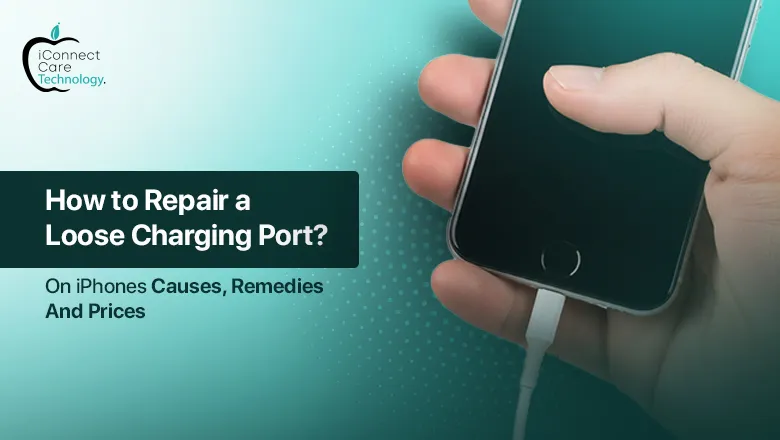 How to Repair a Loose Charging Port on iPhones: Causes, Remedies, and Prices