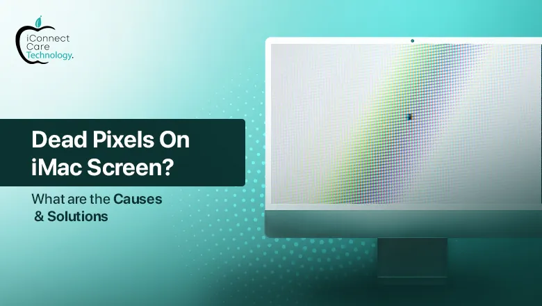 Dead Pixels on iMac Screen: Causes and Solutions