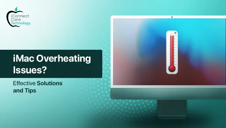 iMac Overheating Issues: Effective Solution and Tips