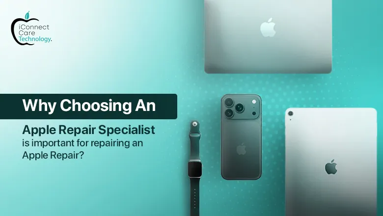 Why Choosing an Apple Repair Specialist Is Important: A Guide to Quality Service