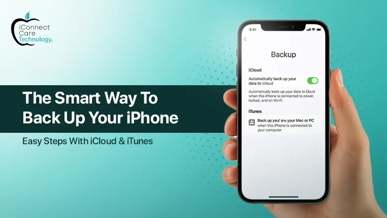The Smart Way to Back Up Your iPhone: Easy Steps with iCloud & iTunes