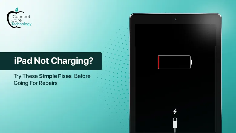iPad Not Charging? Try These Simple Fixes Before Going for Repairs