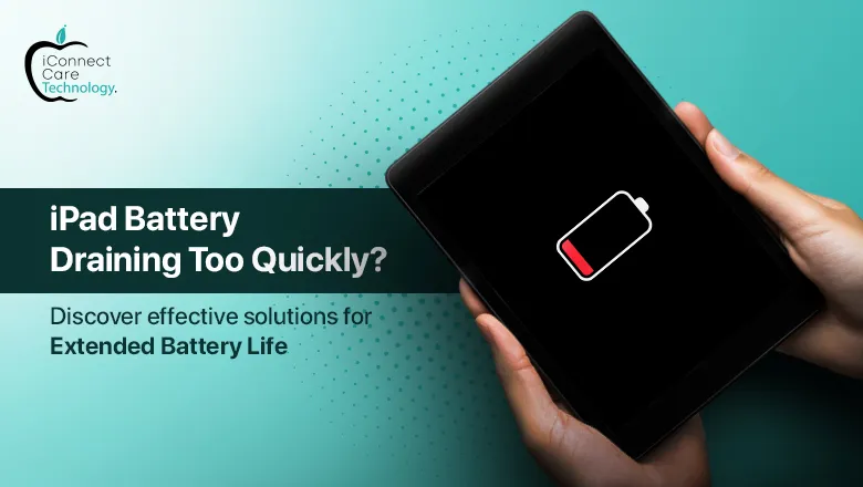 iPad Battery Draining Too Quickly? Discover Effective Solutions for Extended Battery Life